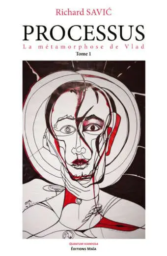 Richard SAVIC - Processus - Tome 1 - La métamorphose de Vlad