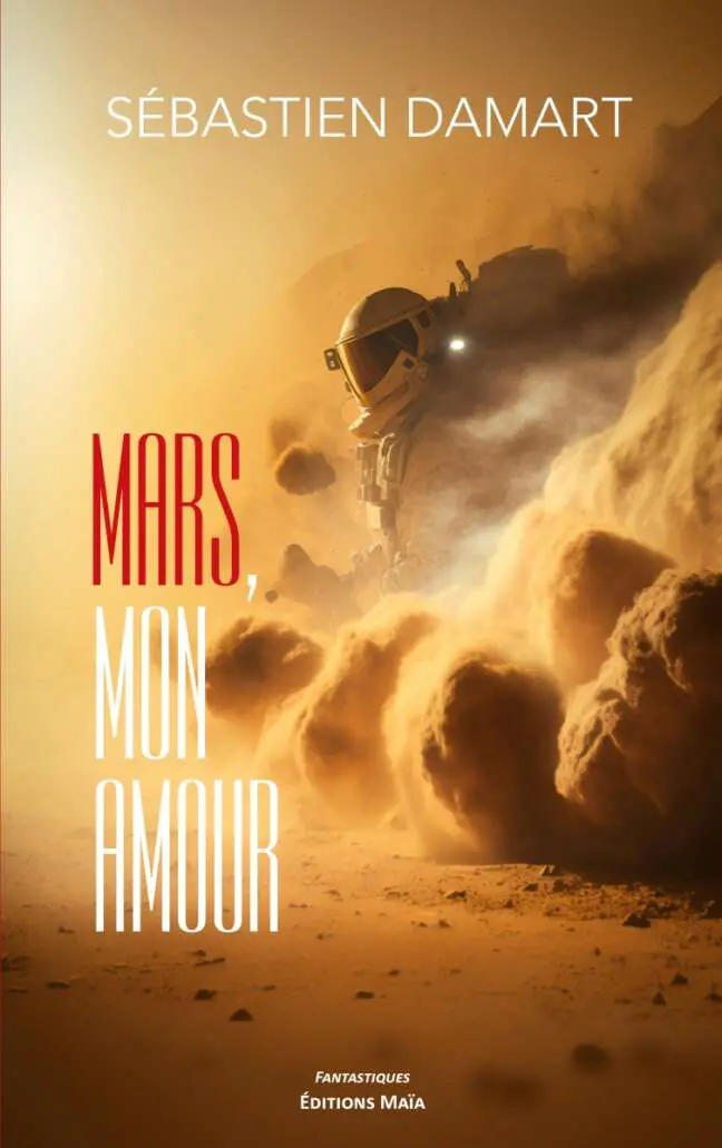 Sébastien DAMART - Mars, mon amour