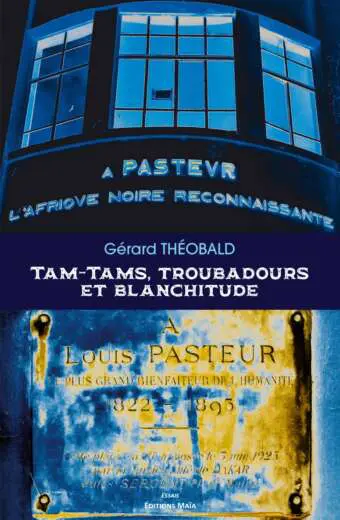 THEOBALD GÉRARD- Tam-Tams, troubadours et blanchitude