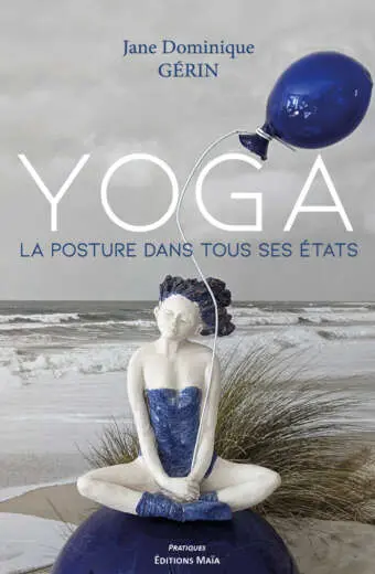 Yoga - La posture dans tous ses états