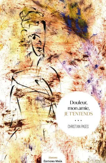 Douleur mon amie je t'entends Christian Pages