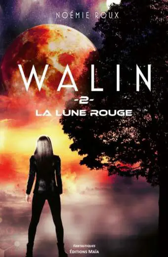 Noémie ROUX - Walin - 2. La lune rouge