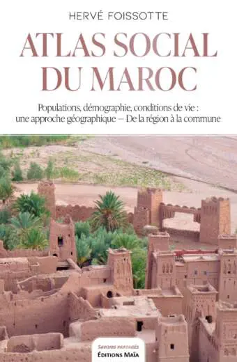 Atlas social du Maroc Herve Foissotte