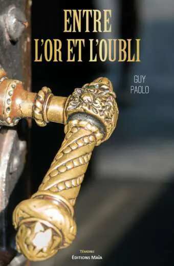 Entre l'or et l'oubli Guy Paolo