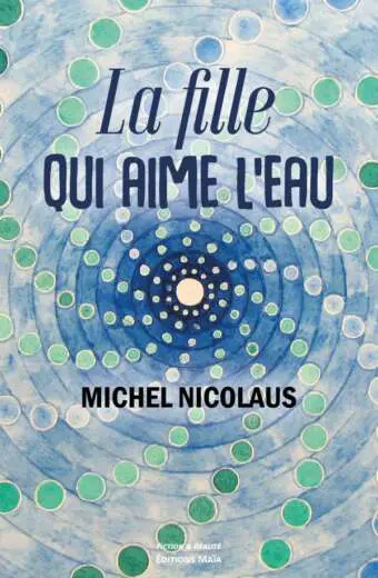 NICOLAUS MICHEL - LA FILLE QUI AIME LEAU