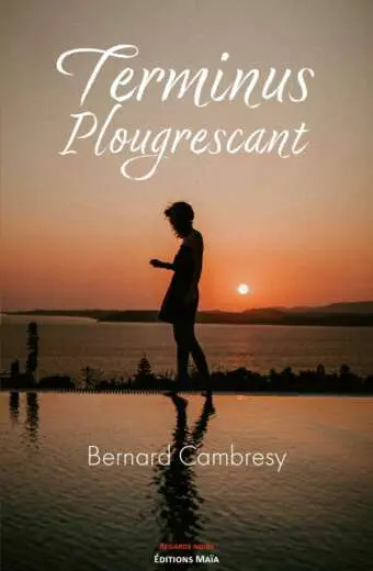 Bernard Cambresy - Terminus Plougrescant