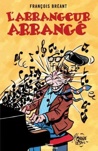 François Bréant - L’arrangeur arrangé