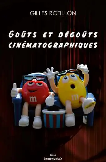 Gilles ROTILLON - Goûts et dégoûts cinématographiques