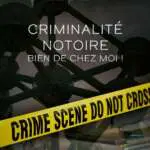 Isabelle ROMAIN - Criminalité notoire bien de chez moi