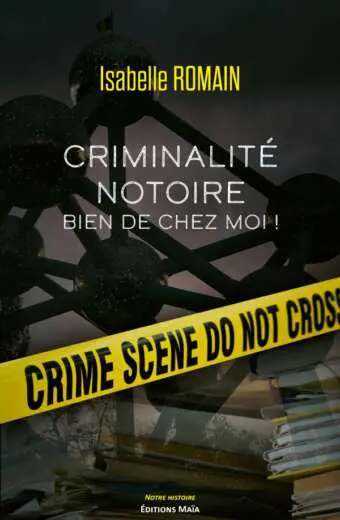 Isabelle ROMAIN - Criminalité notoire bien de chez moi