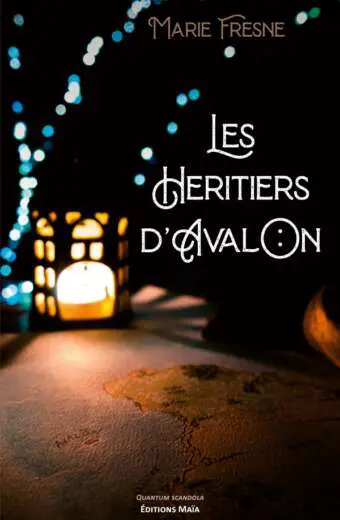Marie Fresne - Les héritiers d’Avalon