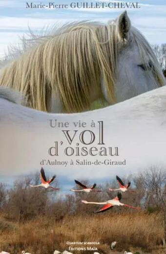 Marie-Pierre GUILLET-CHEVAL - Une vie à vol d'oiseau