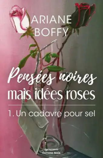 Ariane Boffy PENSEES NOIRES MAIS IDEES ROSES