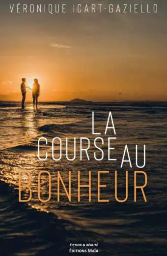 Véronique ICART-GAZIELLO - La course au bonheur
