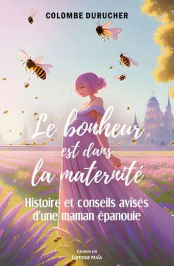 DURUCHER COLOMBE - LE BONHEUR EST DANS LA MATERNITE