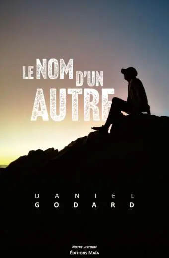 Daniel Godard - Le nom d’un autre