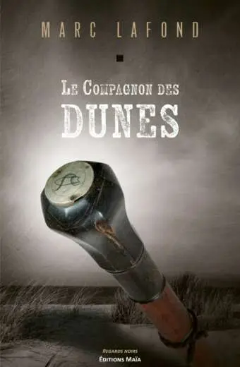 Marc LAFOND - Le Compagnon des dunes
