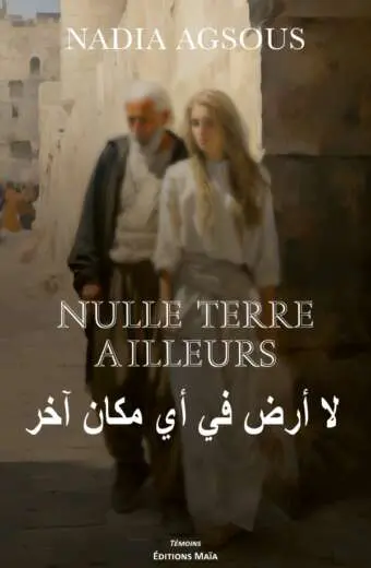Nadia AGSOUS - Nulle terre ailleurs