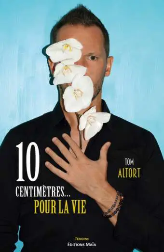 10 centimetres pour la vie Tom Altort