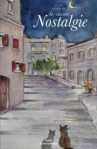 Au lieu dit nostalgie Gilles Paquelier