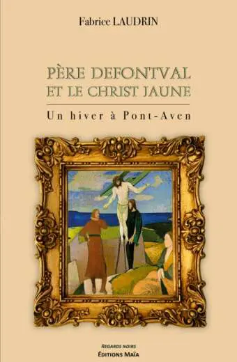 Fabrice LAUDRIN - Père Defontval et le Christ jaune