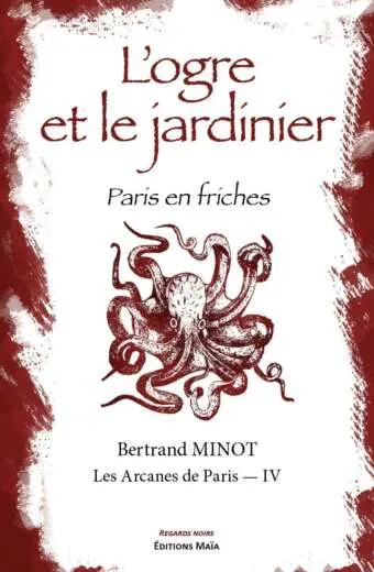 L'ogre et le jardinier Bertrand Minot