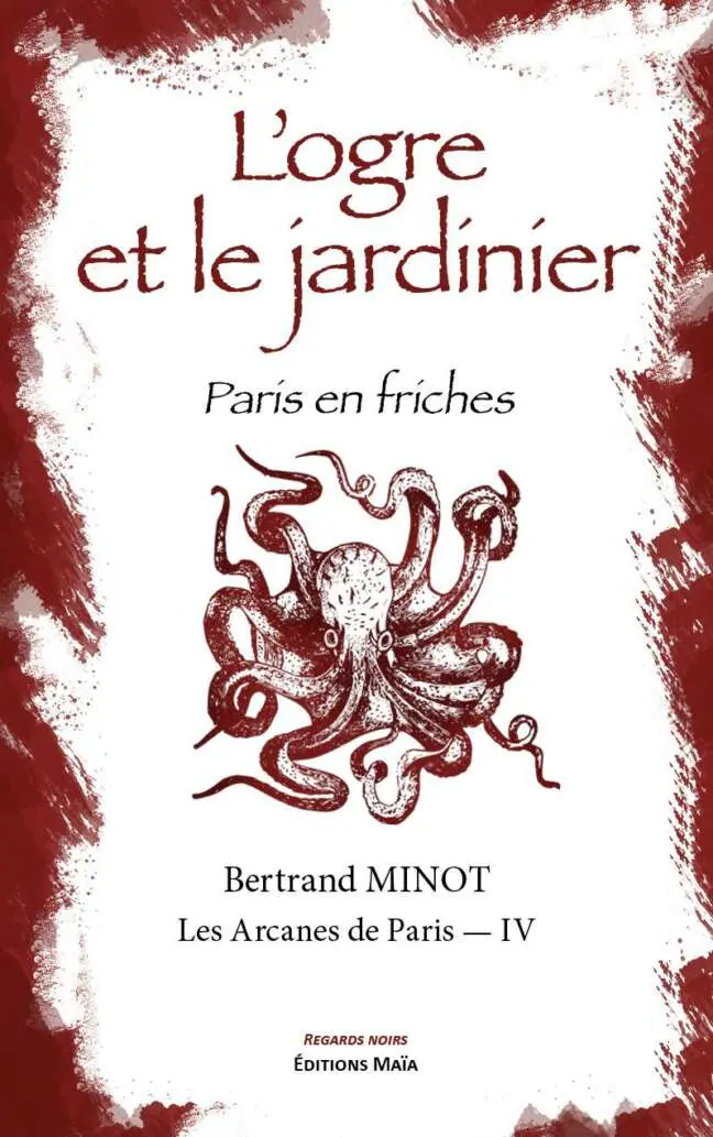 L'ogre et le jardinier Bertrand Minot