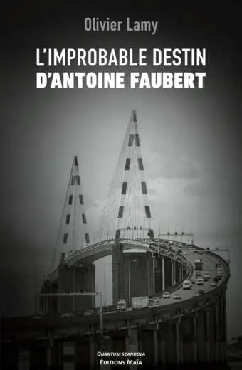 Olivier Lamy - L’improbable destin d'Antoine Faubert
