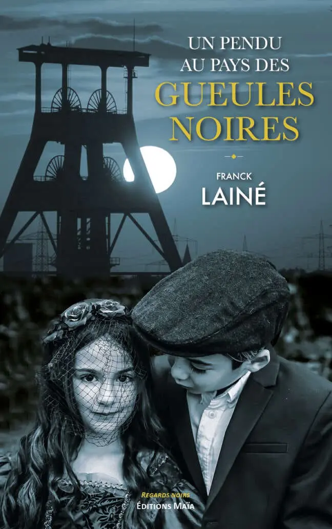 Un pendu au pays des gueules noires Franck Laine