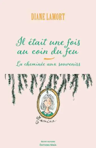 Diane Lamort - Il était une fois au coin du feu