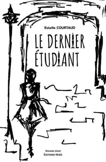 Le Dernier Etudiant_Estelle Courtaud