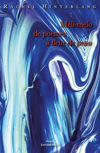 Meli-melo de poemes a fleur de peau Rachel Hinterlang