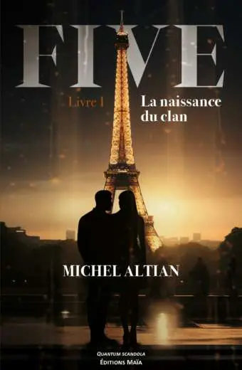 Michel Altian - FIVE - Livre I - La naissance du clan