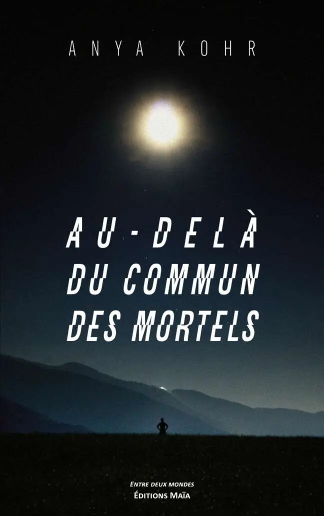 Anya Kohr - Au-delà du commun des mortels