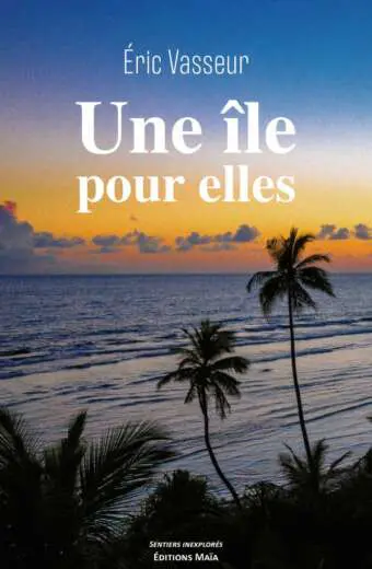 Éric Vasseur - Une île pour elles