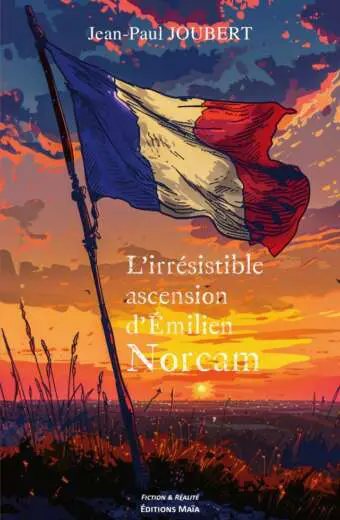 Jean-Paul JOUBERT - L'irrésistible Ascension d'Émilien Norcam