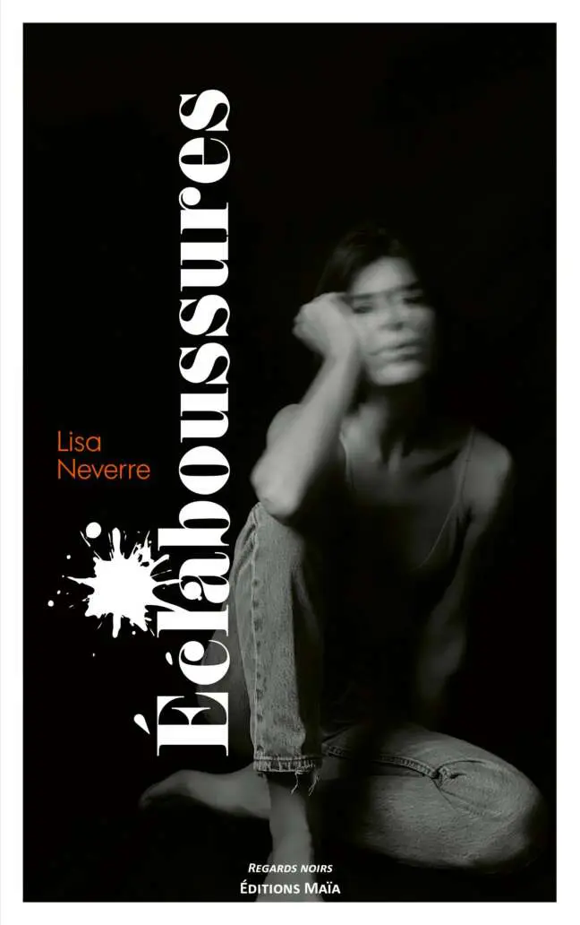 Lisa NEVERRE - ÉCLABOUSSURES