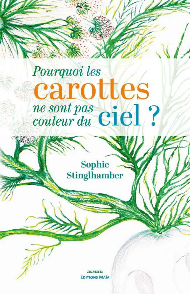 Pourquoi les carottes Sophie Stinglhamber