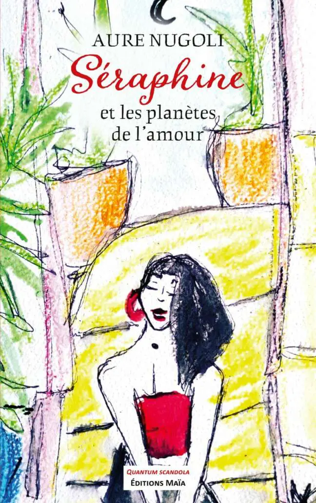Aure Nugoli - Séraphine et les planètes de l’amour