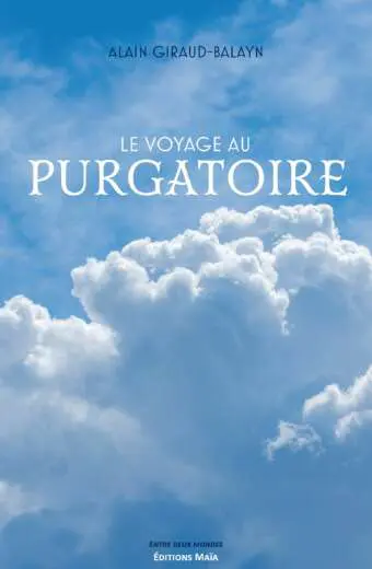 Alain GIRAUD-BALAYN - Le voyage au purgatoire