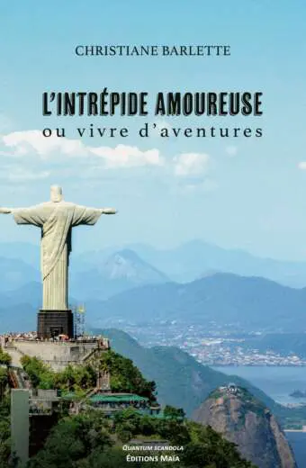 Christiane BARLETTE - L'Intrépide Amoureuse - ou vivre d'aventures