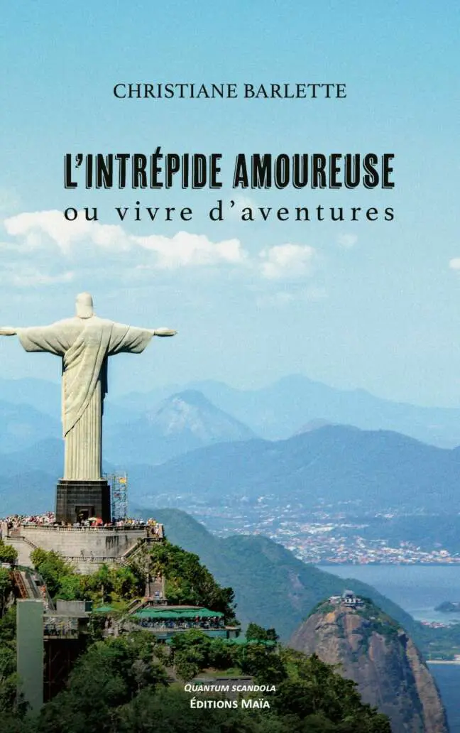 Christiane BARLETTE - L'Intrépide Amoureuse - ou vivre d'aventures