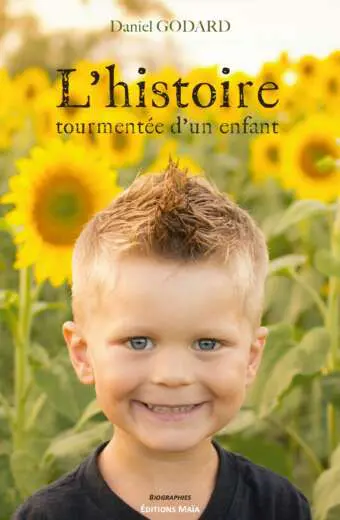 Daniel GODARD - L'histoire tourmentée d'un enfant