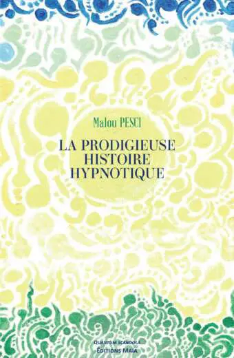Malou PESCI - La Prodigieuse Histoire hypnotique FICHIERS