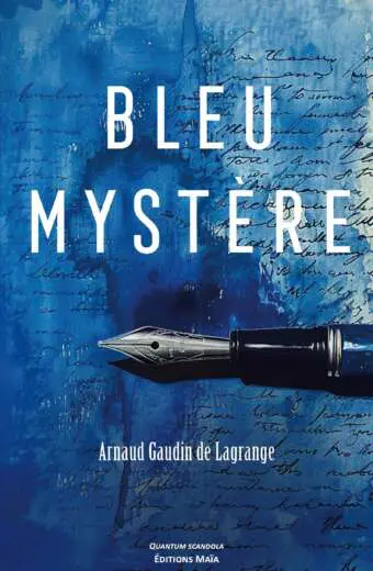Arnaud Gaudin de Lagrange - Bleu mystère