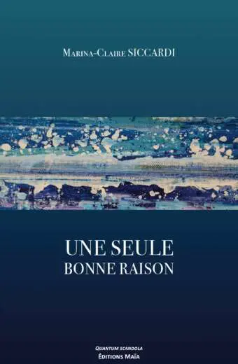 Marina-Claire SICCARDI - Une seule bonne raison