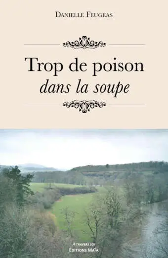Trop de poison dans la soupe Danielle Feugeas
