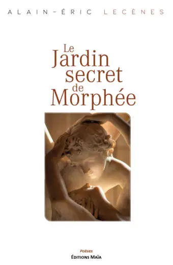 Le jardin secret de Morphee Alain-Eric Lecenes2
