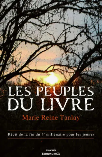 Les Peuples du livre - Récit de la fin du 4e millénaire pour les jeunes - Marie Reine Tanlay