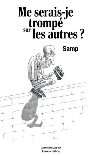 Me serais-je trompé sur les autres ? - Samp